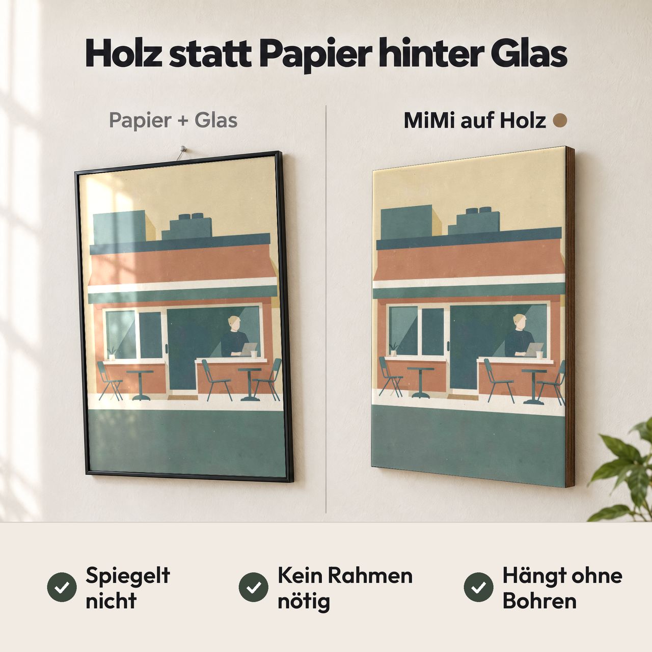 Holzposter Café an der Straßenecke im Vergleich: Papier hinter Glas spiegelt, MiMi auf Holz nicht