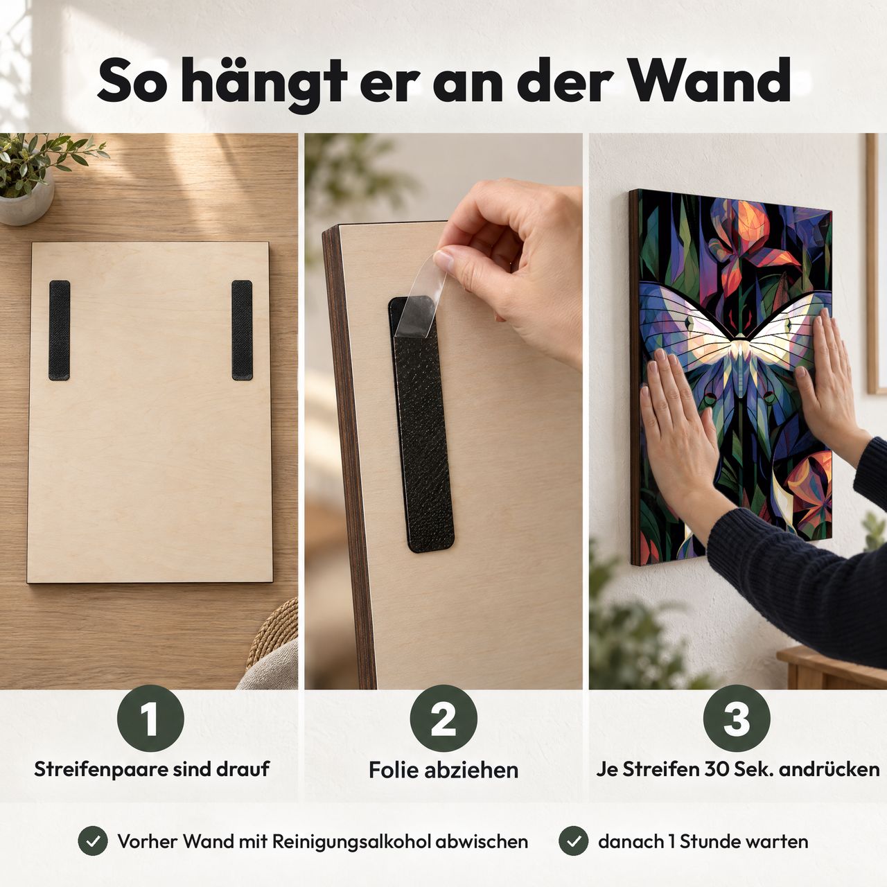 Holzposter Luna-Motte im nächtlichen Blütentanz in 3 Schritten an der Wand: Streifen sind drauf, Folie abziehen, andrücken