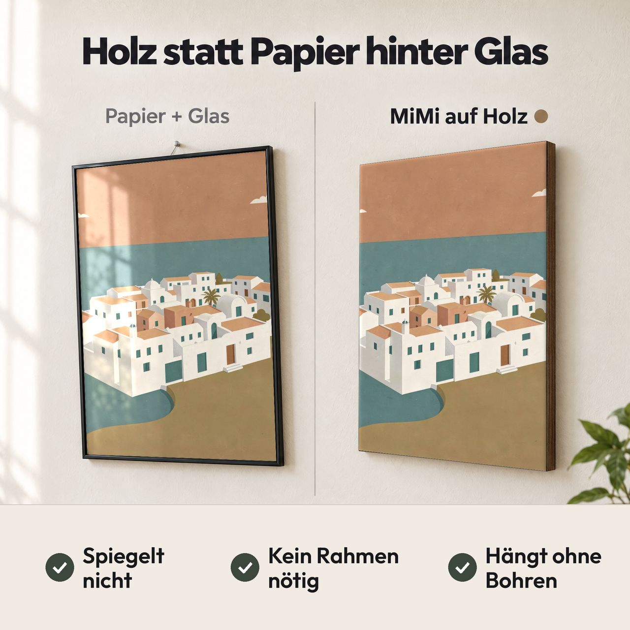 Holzposter Mediterranes Küstendorf im Vergleich: Papier hinter Glas spiegelt, MiMi auf Holz nicht
