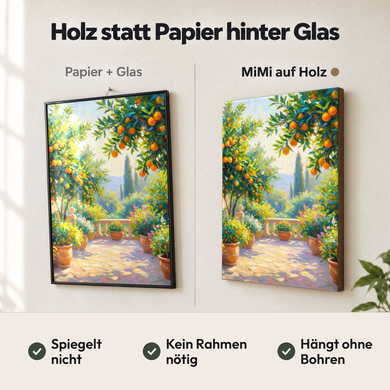 Holzposter Terrassen-Zitrusgarten im Sonnenlicht im Vergleich: Papier hinter Glas spiegelt, MiMi auf Holz nicht