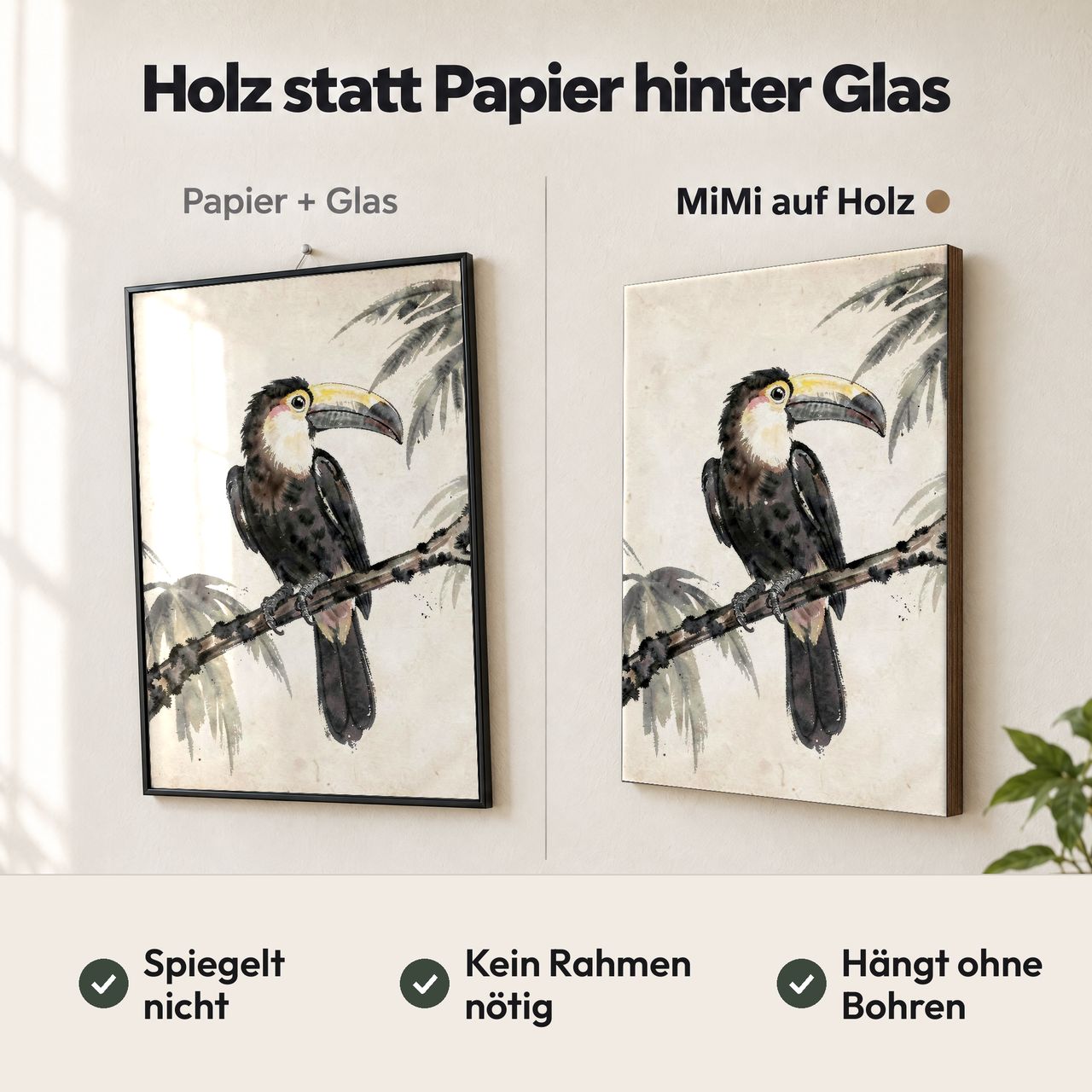 Holzposter Toucan auf Ast im Vergleich: Papier hinter Glas spiegelt, MiMi auf Holz nicht